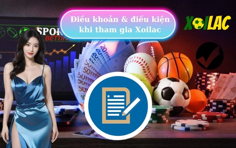Điều khoản & điều kiện khi tham gia xoilac