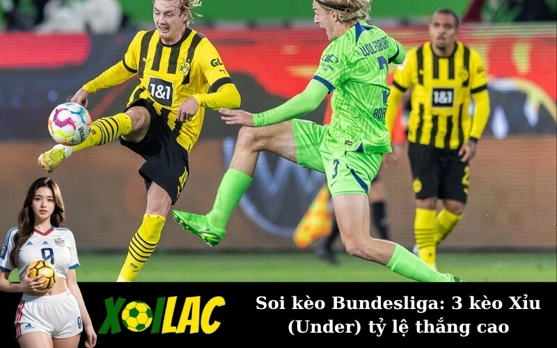 Soi kèo Bundesliga: 3 kèo Xỉu (Under) tỷ lệ thắng cao