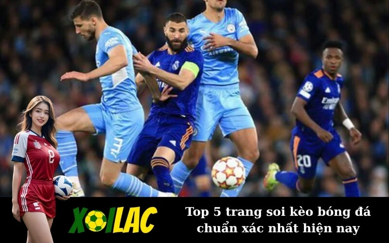 Top 5 trang soi kèo bóng đá chuẩn xác nhất hiện nay
